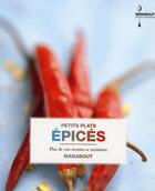 Couverture du livre « Petits plats épicés ; plus de 100 recettes et variations » de Murdoch aux éditions Marabout