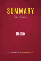 Couverture du livre « Summary: Broke : Review and Analysis of Glenn Beck's Book » de  aux éditions Political Book Summaries