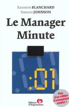 Couverture du livre « Le Manager minute » de Ken Blanchard et Spencer Johnson aux éditions Organisation