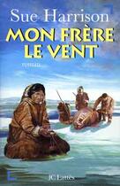 Couverture du livre « Mon Frere Le Vent » de Harrison-S aux éditions Lattes