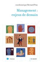 Couverture du livre « Management : enjeux de demain » de Bernard Pras aux éditions Vuibert