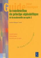 Couverture du livre « Guide pour enseigner la construction du principe alphabétique (+ CD-ROM) » de Josette Aldeguer-Trotel aux éditions Retz