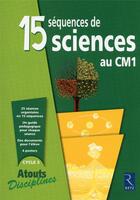 Couverture du livre « 15 séquences de sciences au CM1 » de  aux éditions Retz