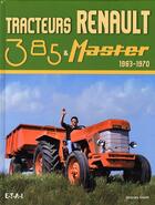 Couverture du livre « Tracteurs renault - 385 & master » de Jacques Gouet aux éditions Etai