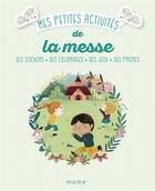 Couverture du livre « Mes petites activités de la messe ; 3/6 ans » de Vinciane Schleef aux éditions Mame
