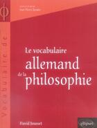 Couverture du livre « Le vocabulaire allemand de la philosophie » de David Jousset aux éditions Ellipses