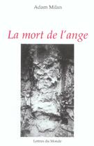 Couverture du livre « La mort de l'ange » de Adam Milan aux éditions Lettres Du Monde