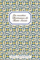 Couverture du livre « Les recettes bretonnes de tante soizic » de Patricia Le Merdy aux éditions Ouest France