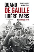 Couverture du livre « Quand de Gaulle libère Paris : Juin-août 1944 » de Jean-Francois Muracciole aux éditions Odile Jacob