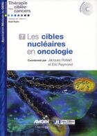 Couverture du livre « Les cibles nucléaires en oncologie » de Jacques Robert aux éditions John Libbey