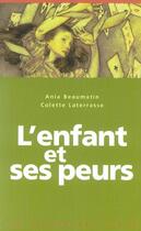 Couverture du livre « L'enfant et ses peurs » de Colette Laterrasse et Ania Beaumatin aux éditions Milan