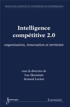 Couverture du livre « Intelligence competitive 2 0 organisation innovation et territoire traite des sciences et techniques » de Quoniam aux éditions Hermes Science Publications