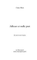 Couverture du livre « Ailleurs et nulle part » de Oana Shen aux éditions Le Manuscrit