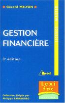 Couverture du livre « Gestion Financiere » de P Raimbourg et G Melyon aux éditions Breal