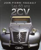 Couverture du livre « Les 60 ans de la 2CV » de Jean-Pierre Foucault aux éditions Michel Lafon