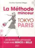 Couverture du livre « La méthode minceur Tokyo-Paris » de Sophie Ortega aux éditions First