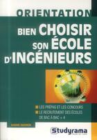 Couverture du livre « Bien choisir son école d'ingénieurs » de Karine Darmon aux éditions Studyrama