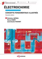 Couverture du livre « Électrochimie ; concepts fondamentaux illustrés » de Christine Lefrou et Pierre Fabry et Jean-Claude Poignet aux éditions Edp Sciences