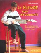 Couverture du livre « La Guitare Pour Les Debutants » de Terry Burrows aux éditions Chantecler