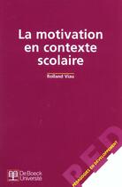 Couverture du livre « La motivation en contexte scolaire » de Viau aux éditions De Boeck
