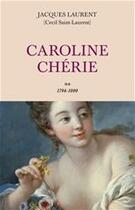 Couverture du livre « Caroline chérie Tome 2 ; 1795-1800 » de Cecil Saint-Laurent aux éditions Archipel