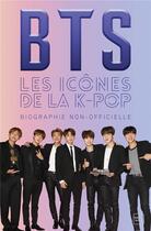 Couverture du livre « BTS : les icônes de la k-pop » de Adrian Besley aux éditions Milady