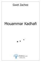 Couverture du livre « Mouammar Kadhafi » de Gwet Zachee aux éditions Edilivre-aparis