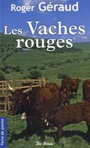 Couverture du livre « Les vaches rouges » de Roger Geraud aux éditions De Boree