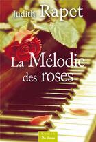 Couverture du livre « La mélodie des roses » de Judith Rapet aux éditions De Boree