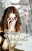 Couverture du livre « Sombre vengeance t2 : Nolan » de Pierrette Lavallee aux éditions Sharon Kena