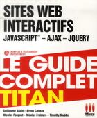 Couverture du livre « Sites web interactifs ; JavaScript, AJAX, jQuery » de  aux éditions Micro Application
