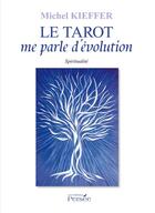 Couverture du livre « Le tarot me parle d'évolution » de Michel Kieffer aux éditions Persee