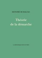 Couverture du livre « Théorie de la démarche » de Honoré De Balzac aux éditions La Republique Des Lettres