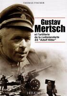 Couverture du livre « Gustav Mertsch et l'artillerie de la Leibstandarte SS 