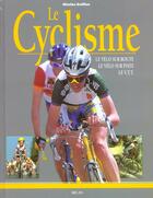Couverture du livre « Le Cyclisme ; Le Velo Sur Route ; Le Velo Sur Piste ; Le V.T.T. » de Nicolas Guillon et Richard Roussel aux éditions Milan
