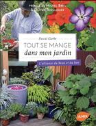 Couverture du livre « Tout se mange dans mon jardin ; l'alliance du beau et du bon » de Pascal Garbe aux éditions Eugen Ulmer