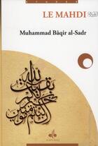 Couverture du livre « Le mahdi » de Muhammad Baqir As-Sader aux éditions Albouraq