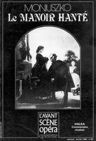 Couverture du livre « L'avant-scène opéra n.83 ; le manoir hanté » de Stanislaw Moniuszko aux éditions L'avant-scene Opera