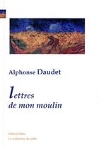 Couverture du livre « Lettres de mon moulin » de Alphonse Daudet aux éditions Paleo