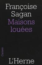 Couverture du livre « Maisons louées » de Françoise Sagan aux éditions L'herne