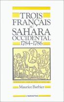 Couverture du livre « Trois francais au sahara occidental (1784-1786) » de Maurice Barbier aux éditions L'harmattan