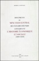 Couverture du livre « Documents du minutier central des notaires de Paris concernant l'histoire économique et sociale (1800-1830) » de  aux éditions Archives Nationales