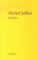 Couverture du livre « Yparkho » de Michel Jullien aux éditions Verdier
