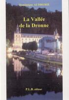 Couverture du livre « La vallée de la Dronne » de Dominique Audrerie aux éditions P.l.b. Editeur