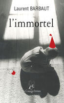 Couverture du livre « L'immortel » de Laurent Barbaut aux éditions La Compagnie Litteraire