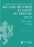 Couverture du livre « Recueil securite et sante au travail 2012 » de  aux éditions Promoculture