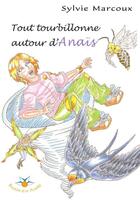 Couverture du livre « Tout tourbillonne autour d'Anaïs » de Marcoux Sylvie aux éditions Bouton D'or
