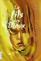 Couverture du livre « Le fils des Dieux » de Charles Premont aux éditions Les Editions De La Courte Echelle