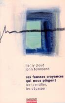 Couverture du livre « Ces fausses croyances qui nous piègent » de John Townsend et Henry Cloud aux éditions Empreinte Temps Present