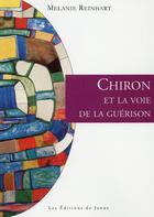 Couverture du livre « Chiron et la voie de la guérison » de Melanie Reinhart aux éditions Janus